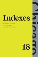 Indexes: A Chapter from 'The Chicago Manual of Style,' Eighteenth Edition