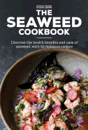 The Seaweed Cookbook: Discover the Health Benefit