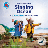 The Case of the Singing Ocean: A Gumboot Kids Nature Mystery (The Gumboot Kids)