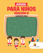 Juegos Para Ni├â┬▒os Edici├â┬│n 5 : Laberintos Libros (Spanish Edition)