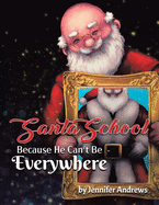 Santa School: Because Santa Can't Be Everywhere