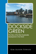 Dockside Green: The Story of the Most Sustainable