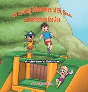 'The Exciting Adventures of Eli, Cece, and Anderson the Ant: Anderson's Bounce'
