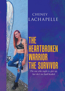 The Heartbroken Warrior the Survivor