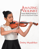 Amazing Violinist: Violin Method Volume 1 (0)