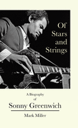 Of Stars and Strings: A Biography of Sonny Greenwich