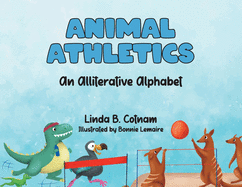Animal Athletics: An Alliterative Alphabet