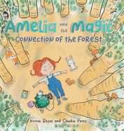 Amelia and the Magic Connection of the Forest: A Book About the Unity and Wisdom of the Forest