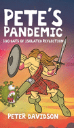Pete's Pandemic: 100 Days of Isolated Reflection