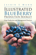 Illustrated BlueBerry Production Booklet: Crop Production and Management Practices
