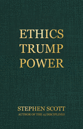 Ethics Trump Power