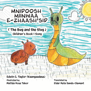 Mnidoosh miinwaa E-zhaash'sid: The Bug and the Slug