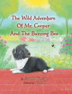 The Wild Adventure of Mr. Cooper and the Buzzing Bee