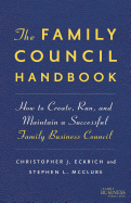 'The Family Council Handbook: How to Create, Run, and Maintain a Successful Family Business Council'