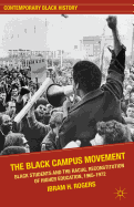 'The Black Campus Movement: Black Students and the Racial Reconstitution of Higher Education, 1965-1972'