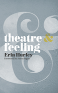 Theatre and Feeling (Theatre And, 1)