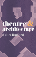 Theatre and Architecture (Theatre And, 32)