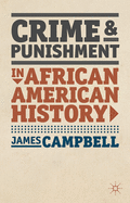 Crime and Punishment in African American History (American History in Depth, 12)