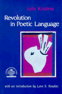 Revolution in Poetic Language (European Perspectives Series)