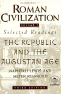'Roman Civilization: Selected Readings: The Republic and the Augustan Age, Volume 1'