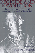 Regicide and Revolution: Speeches at the Trial of Louis XVI