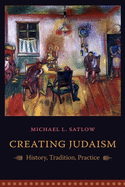 'Creating Judaism: History, Tradition, Practice'