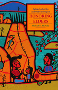 'Honoring Elders: Aging, Authority, and Ojibwe Religion'