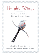 Bright Wings: An Illustrated Anthology of Poems About Birds