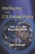 'Intelligence and U.S. Foreign Policy: Iraq, 9/11, and Misguided Reform'
