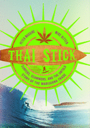 'Thai Stick: Surfers, Scammers, and the Untold Story of the Marijuana Trade'