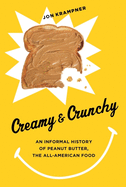 'Creamy & Crunchy: An Informal History of Peanut Butter, the All-American Food'