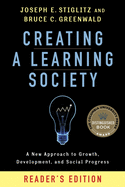 'Creating a Learning Society: A New Approach to Growth, Development, and Social Progress, Reader's Edition'