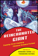 The Reincarnated Giant: An Anthology of Twenty-First-Century Chinese Science Fiction