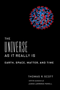'The Universe as It Really Is: Earth, Space, Matter, and Time'
