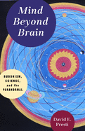 'Mind Beyond Brain: Buddhism, Science, and the Paranormal'