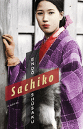 Sachiko: A Novel (Weatherhead Books on Asia)