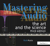 Mastering Audio, Third Edition: The Art and the Science (LIVRE SUR LA MU)