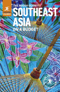 The Rough Guide to Southeast Asia On A Budget (Travel Guide) (Rough Guides)