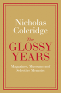 'The Glossy Years: Magazines, Museums and Selective Memoirs'
