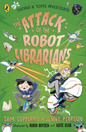 The Attack of the Robot Librarians (2) (Tuchus & Topps Investigate)