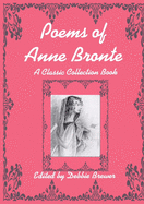 'Poems of Anne Bronte, A Classic Collection Book'