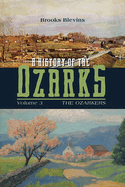 A History of the Ozarks, Volume 3: The Ozarkers (Volume 3) (A History of the Ozarks, 3)