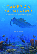 Cambrian Ocean World: Ancient Sea Life of North America