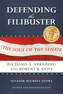 Defending the Filibuster, Revised and Updated Edition: The Soul of the Senate