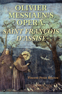'Olivier Messiaen's Opera, Saint Francois d'Assise'