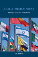Israeli Foreign Policy: A People Shall Not Dwell Alone