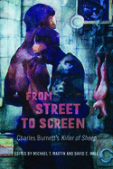 From Street to Screen: Charles Burnett's Killer of Sheep (Studies in the Cinema of the Black Diaspora)