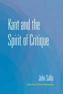 Kant and the Spirit of Critique (The Collected Writings of John Sallis)