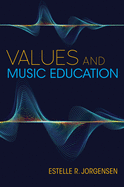 Values and Music Education (Counterpoints: Music and Education)