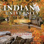 Indiana University Bloomington: America's Legacy Campus (Well House Books)
